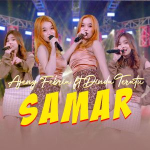 Dengarkan SAMAR lagu dari Ajeng Febria dengan lirik