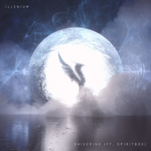 Shivering (feat. Spiritbox) dari ILLENIUM
