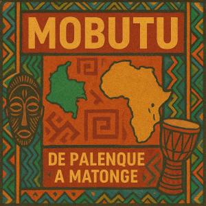 收聽DE PALENQUE A MATONGÉ的Mobutu歌詞歌曲