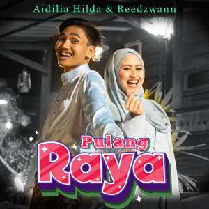收聽Aidilia Hilda的Pulang Raya歌詞歌曲