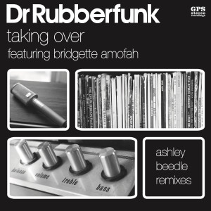 Dr Rubberfunk的專輯Taking Over (Ashley Beedle Remixes)