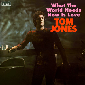 Tom Jones的專輯What The World Needs Now Is Love