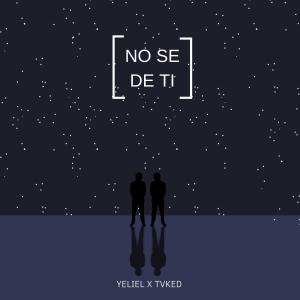 Yeliel的專輯No Se De Ti (feat. Taked)