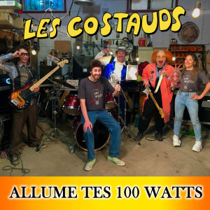 Les Costauds的專輯Allume tes 100 Watts