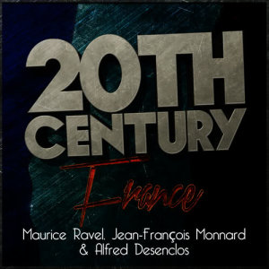 The Fairer Sax的專輯20th Century France: Maurice Ravel, Jean-François Monnard & Alfred Desenclos