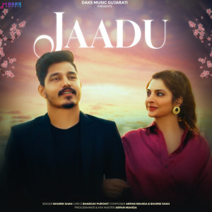 Listen to Jaadu song with lyrics from Bhumik Shah