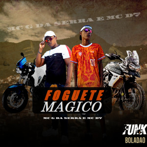 ดาวน์โหลดและฟังเพลง Foguete Magico พร้อมเนื้อเพลงจาก MC G DA SERRA