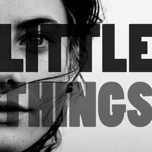 ดาวน์โหลดและฟังเพลง Little Things พร้อมเนื้อเพลงจาก The Broken Thumbs
