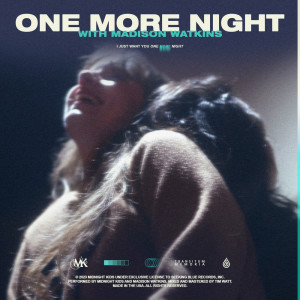 Dengarkan lagu One More Night nyanyian Midnight Kids dengan lirik