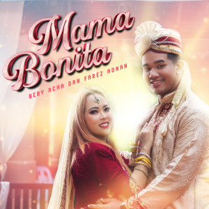 Listen to Mama Bonita song with lyrics from Beby Acha