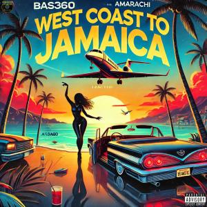 Bas360的專輯West Coast to Jamaica (feat. Amarachi) [Explicit]