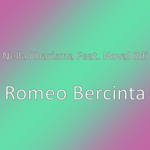 Listen to Romeo Bercinta song with lyrics from Nella Kharisma