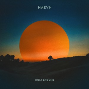 HAEVN的专辑Holy Ground