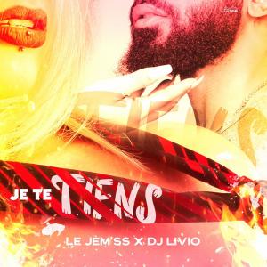 收聽le Jèm'ss的Je Te Tiens (feat. DJ LIVIO|Explicit)歌詞歌曲