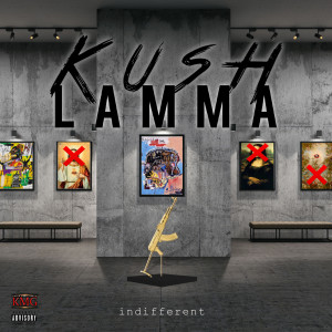 Album Indifferent (Explicit) oleh Kush Lamma