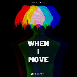 Soulfly的專輯When I Move (feat. Jack MacRath & Fatih Yenen)