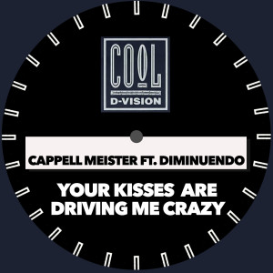 Album Your Kisses Are Driving Me Crazy from Cappell Meister