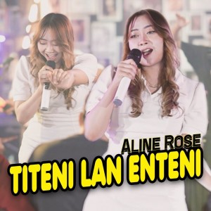 Listen to Titeni Lan Enteni song with lyrics from ALINDA AYU