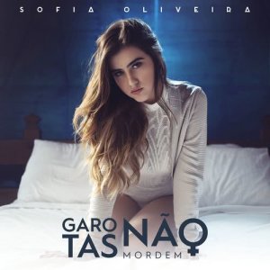 收聽Sofia Oliveira的Garotas não mordem歌詞歌曲