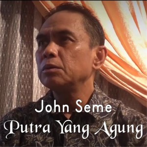 Album Putra Yang Agung from John Seme