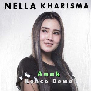 收听Nella Kharisma的Anak Konco Dewe (Explicit)歌词歌曲