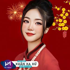 收聽Cazi的Xuân Xa Xứ (Vinahouse)歌詞歌曲