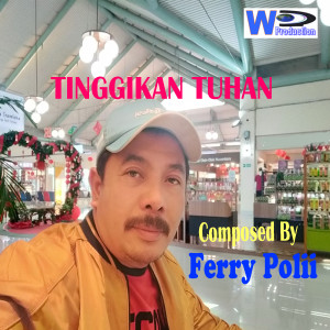 Listen to Tinggikan Tuhan song with lyrics from Ferry Polii