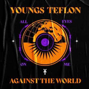 Album All Eyes On Me Against The World (Explicit) from Youngs Teflon