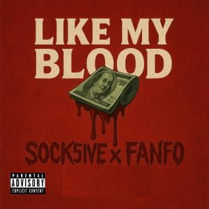 收聽Sock5ive的Like My Blood "4EverSmashin" (feat. Fanfo) (Explicit)歌詞歌曲