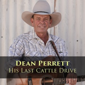 อัลบัม His Last Cattle Drive ศิลปิน Dean Perrett