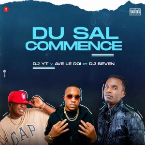 อัลบัม Du Sal Commence (feat. Ave Le Roi, Dj YT & Dj Seven) [Instrumental] ศิลปิน Dj YT