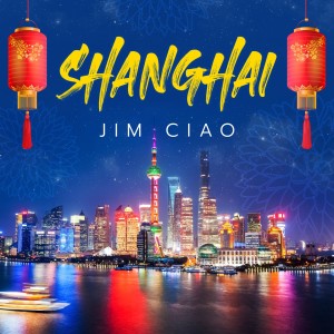 Listen to Shanghai song with lyrics from Jim Ciao