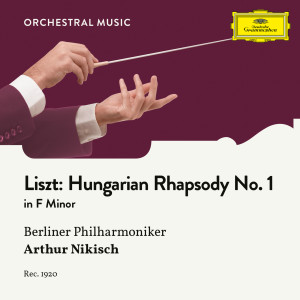 Arthur Nikisch的專輯Liszt: Hungarian Rhapsody No. 1 in F Minor, S. 359 No. 1