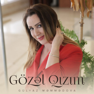 Listen to Gözəl Qızım song with lyrics from Gülyaz Məmmədova