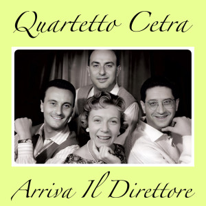 Quartetto Cetra的專輯Arriva Il Direttore