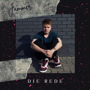 Album Die Rede oleh Jammer
