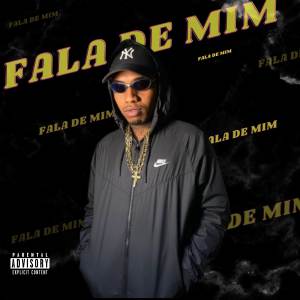 ดาวน์โหลดและฟังเพลง Fala de Mim (Explicit) พร้อมเนื้อเพลงจาก Mc Chefin