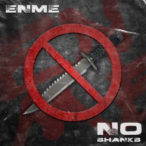 收聽Enme的NO SHANKS (Explicit)歌詞歌曲