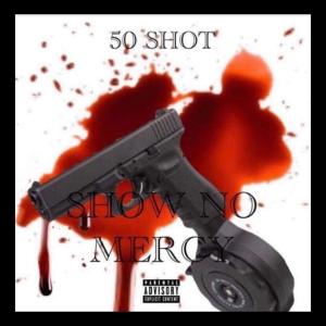 อัลบัม Show No Mercy (Explicit) ศิลปิน 50 Shot