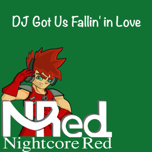 Dengarkan lagu DJ Got Us Fallin' in Love nyanyian Nightcore Red dengan lirik