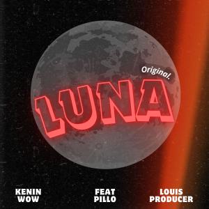 收聽Kenin Wow的Luna (feat. Pillo & Louis Producer) (Explicit)歌詞歌曲