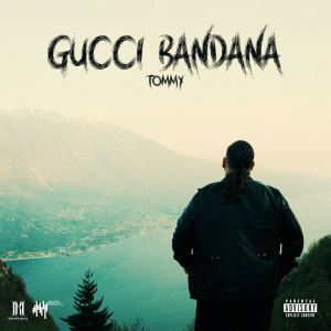 ดาวน์โหลดและฟังเพลง Gucci Bandana (Explicit) พร้อมเนื้อเพลงจาก Tommy