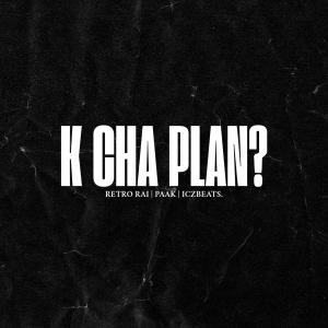 อัลบัม K Cha Plan? (feat. Paak) [Explicit] ศิลปิน Retro Rai