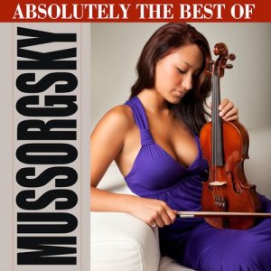 อัลบัม Absolutely The Best Of Mussorgsky ศิลปิน Tbilisi Symphony Orchestra