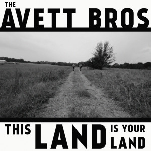 ดาวน์โหลดและฟังเพลง This Land Is Your Land พร้อมเนื้อเพลงจาก The Avett Brothers