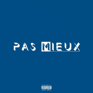 ดาวน์โหลดและฟังเพลง Pas mieux (Explicit) พร้อมเนื้อเพลงจาก ABESS