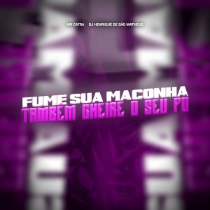 收聽dj henrique de são mateus的FUME SUA MACONHA, TAMBÉM CHEIRE O SEU PÓ (Explicit)歌詞歌曲