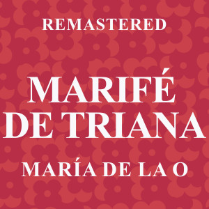 อัลบัม María de la O (Remastered) ศิลปิน Marifé De Triana
