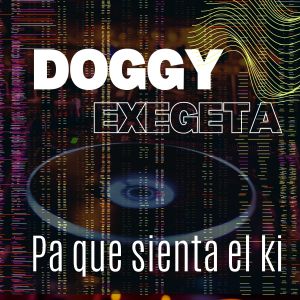 Doggy Exegeta的专辑Pa Que Sienta El Ki