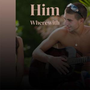 Various Artists的專輯Him Wherewith